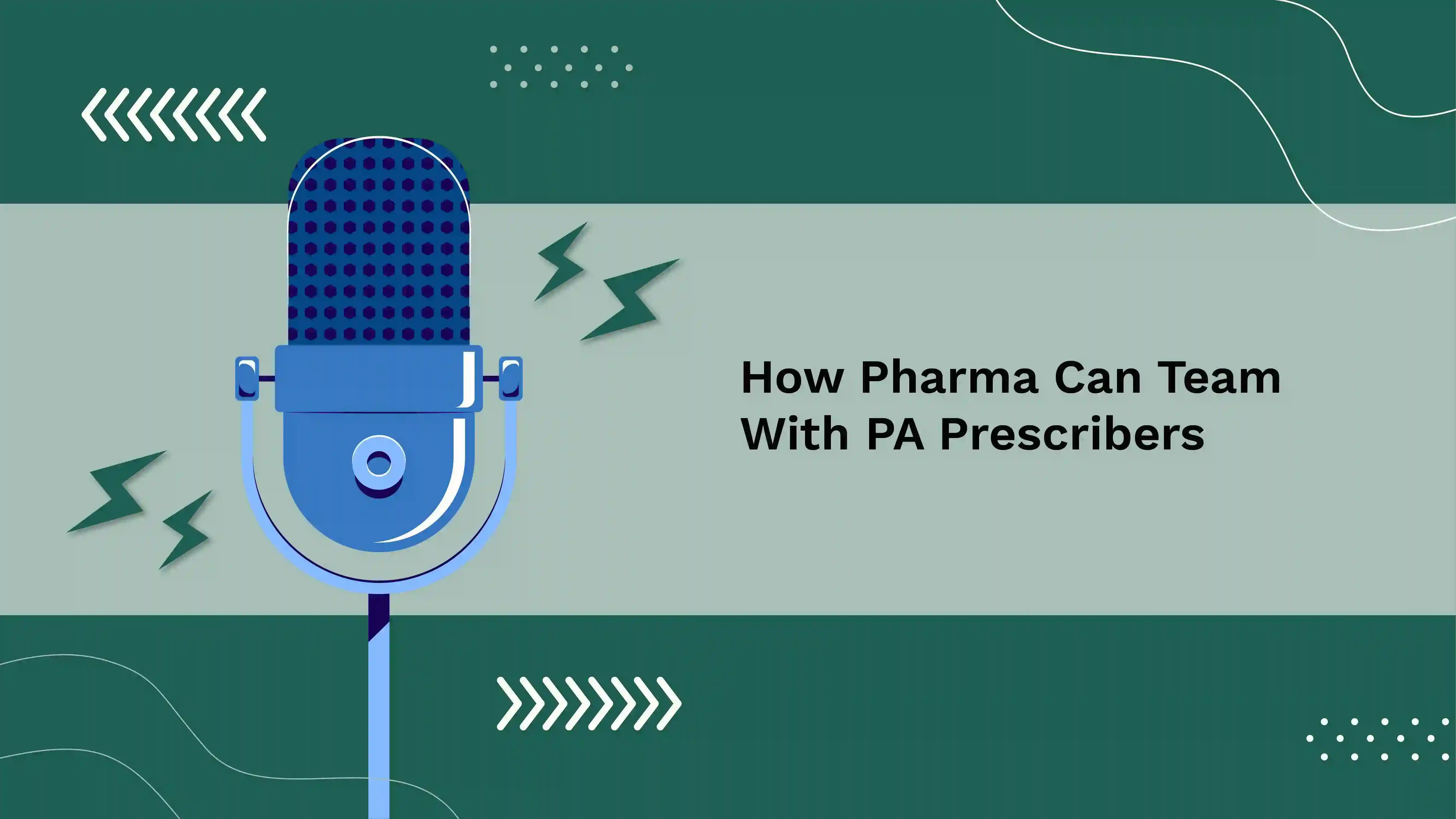 Join the 2025 AAPA President: How Pharma Can Team with PA Prescribers