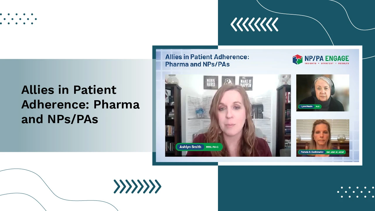 Allies in Patient Adherence: Pharma and NPs|PAs