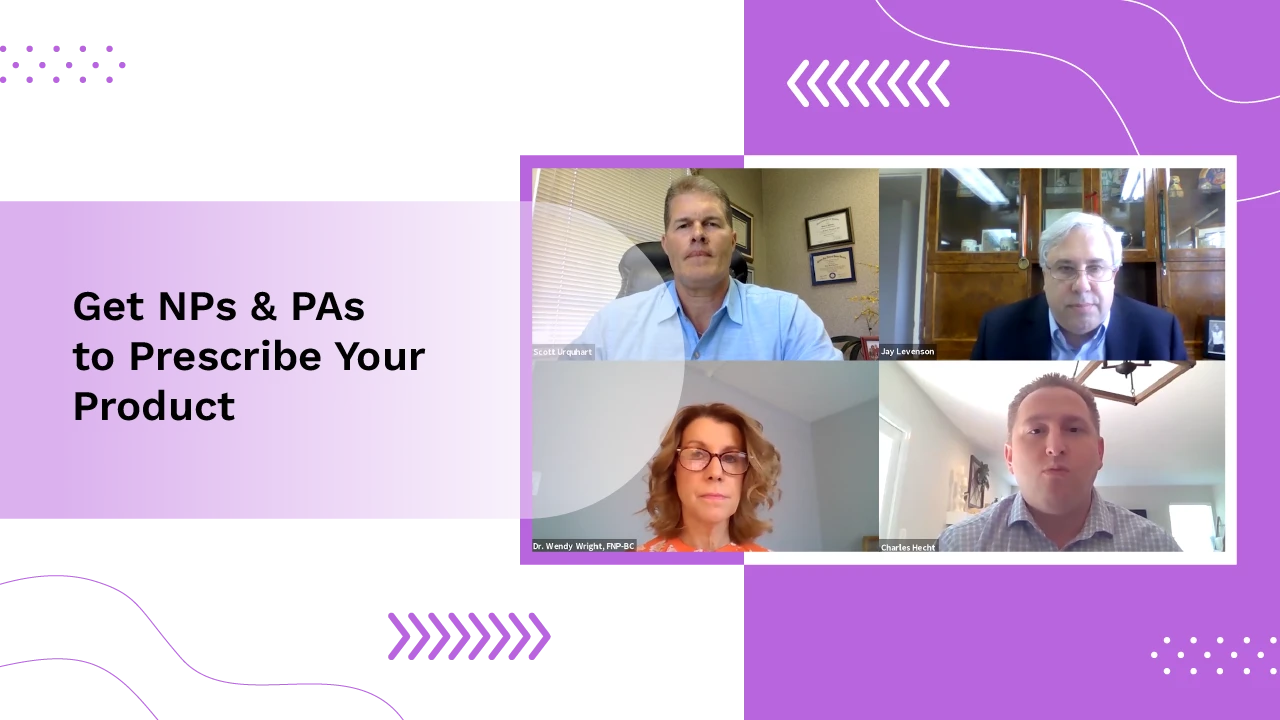 Get NPs & PAs to Prescribe Your Product