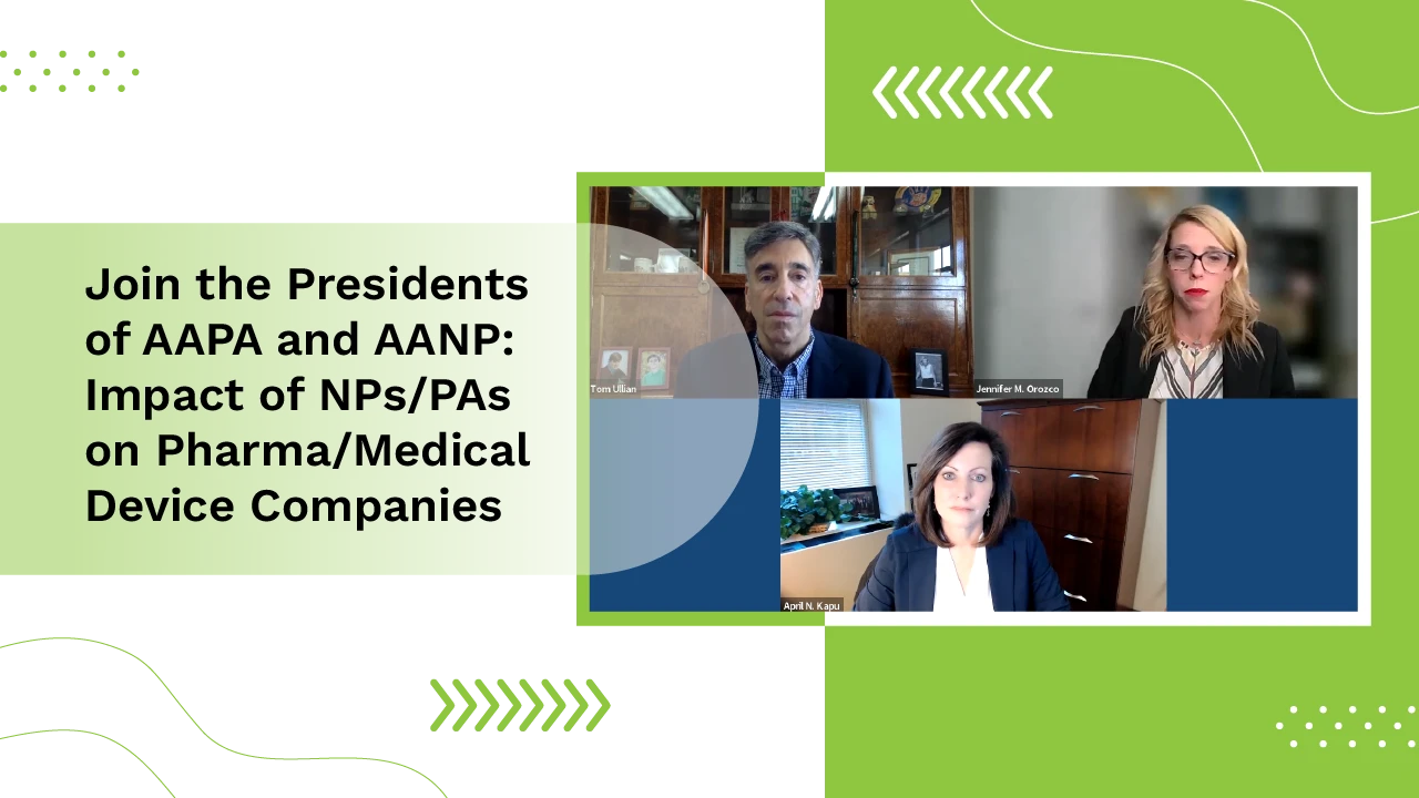 Join the Presidents of AAPA and AANP: Impact of NPs|PAs on Pharma/Medical Device Companies